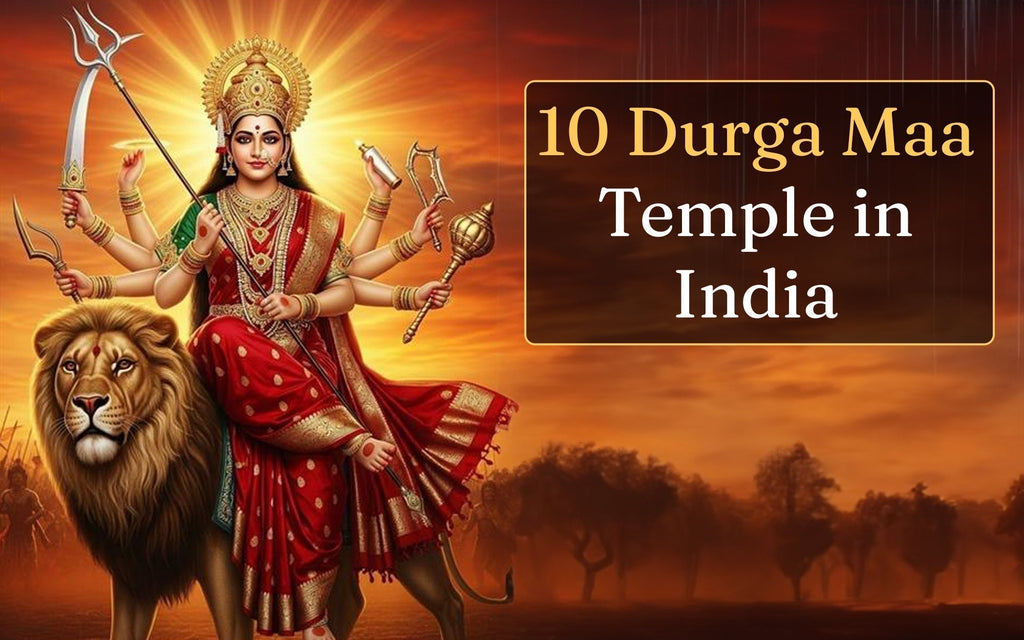 10 Durga Maa Temple in India You Must Visit