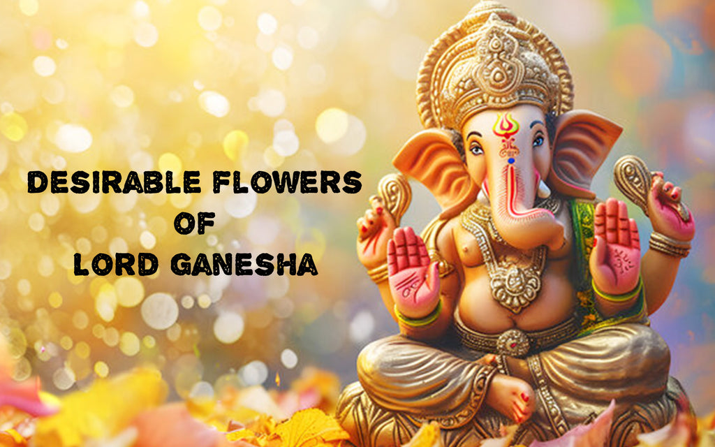 Desirable Flowers for Worshipping Lord Ganesha