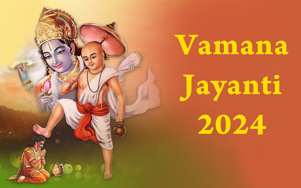 Vamana Jayanti: Celebrating the Birth of Lord Vamana