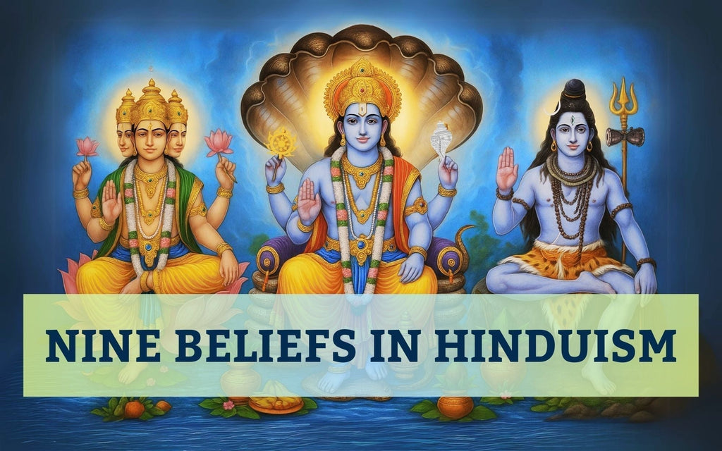 Nine Beliefs in Hinduism: The Foundation of a Spiritual Life